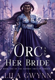 The Orc and Her Bride (Lila Gwynn)