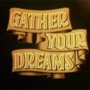 Gather Your Dreams