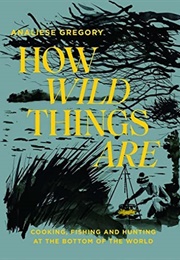 How Wild Things Are (Analiese Gregory)