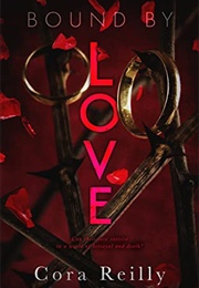 Bound by Love (Born in Blood Mafia Chronicles 6) (Cora Reilly)