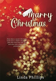 Marry Christmas (Linda Phillips)