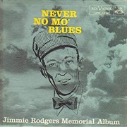 Never No Mo&#39; Blues - Jimmie Rodgers