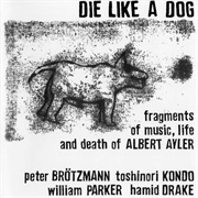 Peter Brotzmann - Die Like a Dog