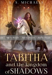 Tabitha and the Kingdom of Shadows (Kim Dingwall)