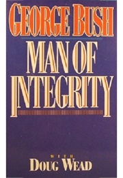 George Bush: Man of Integrity (George Bush, Doug Wead)