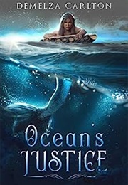 Ocean's Justice: A Little Mermaid Tale (Demelza Cartlon)