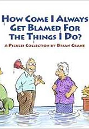 How Come I Always Get Blamed for the Things I Do? (Brian Crane)