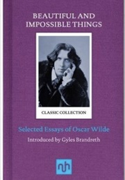 Beautiful and Impossible Things: Selected Essays (Oscar Wilde)