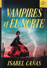 Vampires of El Norte (Isabel Canas)