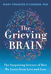 The Grieving Brain (Mary-Frances O'Connor)