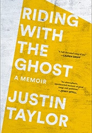 Riding With the Ghost (Justin Taylor)