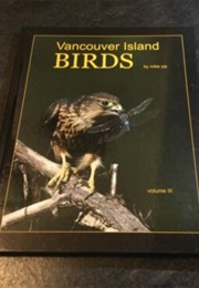 Vancouver Island Birds, Volume III (Mike Yip)