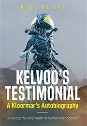 Kelvoo&#39;s Testimonial: A Kloormar&#39;s Autobiography (Phil Bailey)
