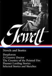 Sarah Orne Jewett: Novels and Stories (Sarah Orne Jewett)