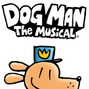 Dog Man the Musical