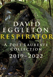 Respirator: A Poet Laureate Collection 2019-2022 (David Eggleton)