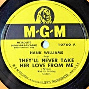 They'll Never Take Her Love From Me - Hank Williams