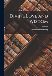 Divine Love and Wisdom (Emanuel Swedenborg)