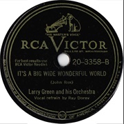 It&#39;s a Big, Wide, Wonderful World - Larry Green