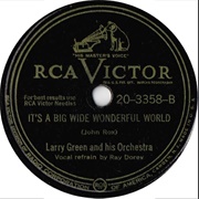 It's a Big, Wide, Wonderful World - Larry Green