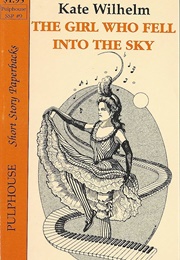 The Girl Who Fell Into the Sky (Kate Wilhelm)