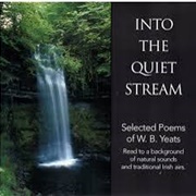 Into the Quiet Stream - Selected Poems of W. B. Yeats: (Read by Tony Deffely)