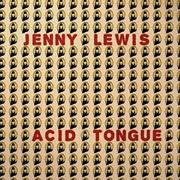 Acid Tongue (Jenny Lewis, 2008)