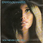(You Never Can Tell) C&#39;est La Vie - Emmylou Harris