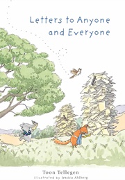 Letters to Anyone and Everyone (Toon Tellegen)