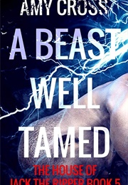 A Beast Well Tamed (Amy Cross)