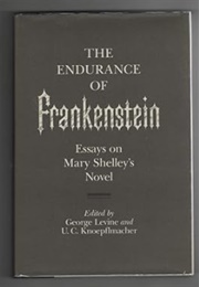 The Endurance of Frankenstein: Essays on Mary Shelley's Novel (U.C. (Eds) LEVINE, George & KNOEPFLMACHER)