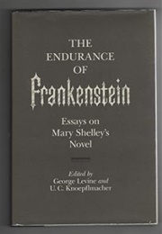 The Endurance of Frankenstein: Essays on Mary Shelley&#39;s Novel (U.C. (Eds) LEVINE, George &amp; KNOEPFLMACHER)