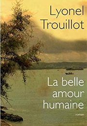 La Belle Amour Humaine (Lyonel Trouillot)
