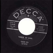 Yankee, Go Home - Goldie Hill