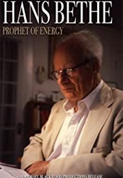 Hans Bethe: Prophet of Energy (1980)