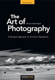 The Art of Photography: An Approach to Personal Expression (Bruce Barnbaum)