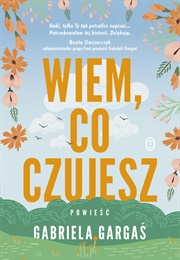 Wiem, Co Czujesz (Gabriela Gargaś)
