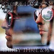 &quot;Thirty Three &amp; 1/3&quot; (1976) - George Harrison
