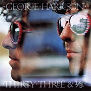 "Thirty Three & 1/3" (1976) - George Harrison