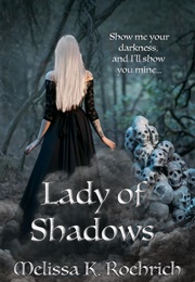 Lady of Shadows (Melissa K. Roehrich)