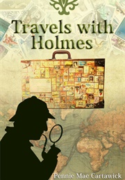 Travels With Holmes (Pennie Mae Cartawick)