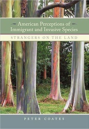 American Perceptions of Invasive Species: Strangers on the Land (Peter Coates)