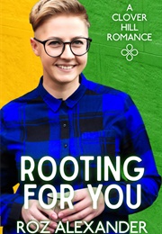 Rooting for You (Roz Alexander)