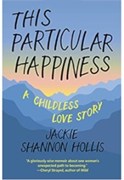 This Particular Happiness (Jackie Shannon Hollis)