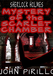 Sherlock Holmes: Mystery of the Scarlet Chamber (John Pirillo)