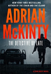 The Detective Up Late (Adrian McKinty)