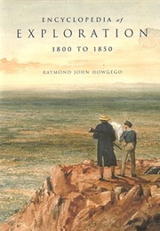 Encyclopedia of Exploration 1800 to 1850 (Raymond John Howgego)