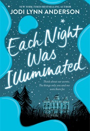 Each Night Was Illuminated (Jodi Lynn Anderson)