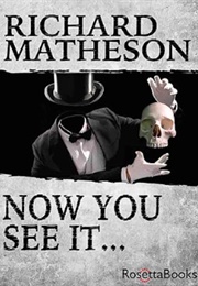 Now You See It... (Richard Matheson)