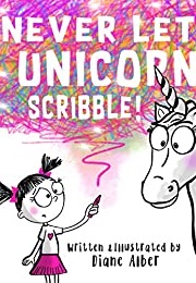 Never Let a Unicorn Scribble (Diane Alber)